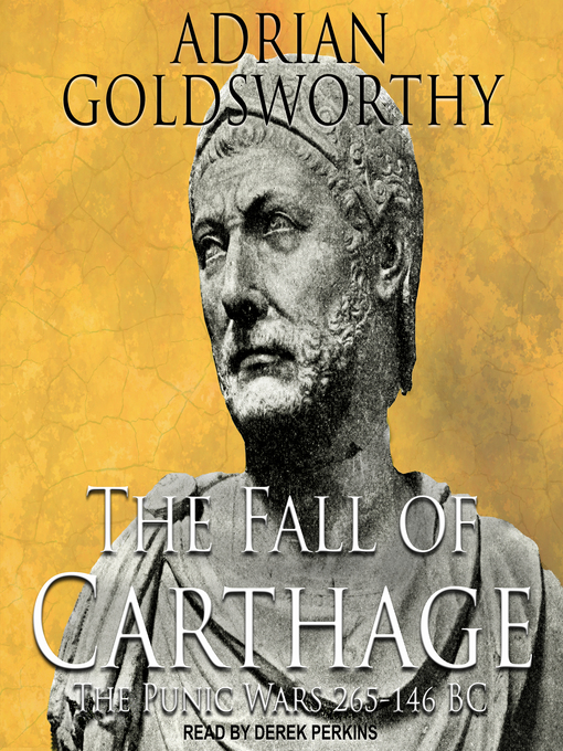 Title details for The Fall of Carthage by Adrian Goldsworthy - Available